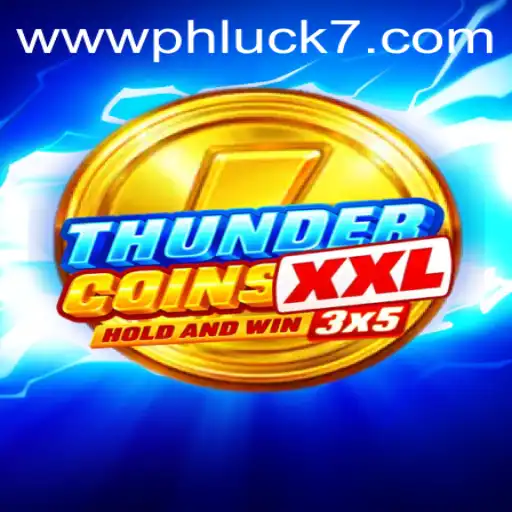 Exploring ThunderCoinsXxl: The Fascinating World of PHLUCK 7
